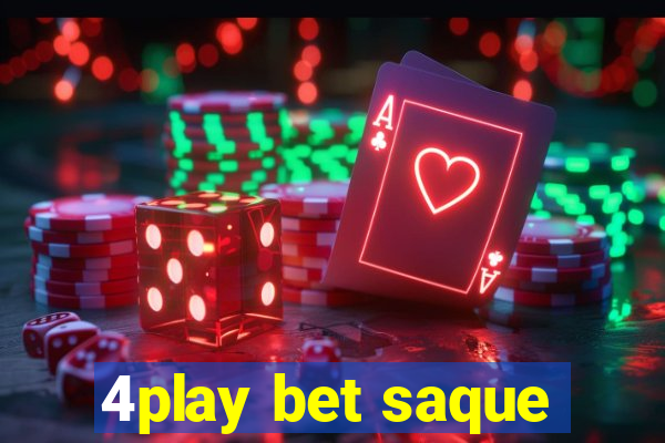 4play bet saque